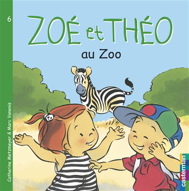 Zoé et Théo. Vol. 6. Zoé et Théo au zoo
