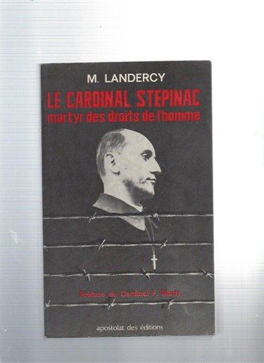 Couverture de Le Cardinal Stepinac : Le Martyr des droits de l'homme