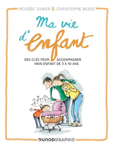 Couverture de Ma vie d'enfant : des clés pour accompagner mon enfant de 3 à 10 ans