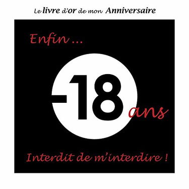 Le livre d'or de mon Anniversaire Enfin 18 ans Interdit de m'interdire !: 100 pages, 21.59 x 21.59 cm
