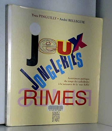 Jeux, jongleries, rimes : assortiment poétique du temps des cathédrales à la naissance de la tour Eiffel