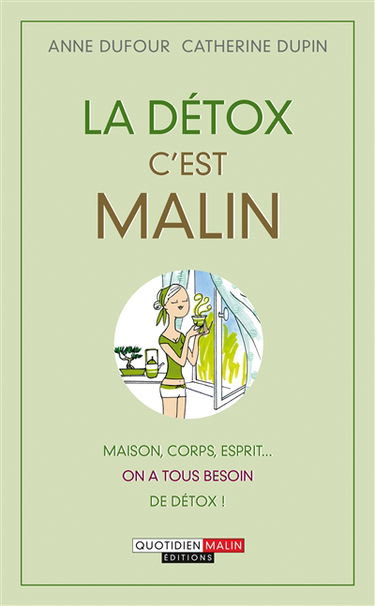 La détox, c'est malin : maison, corps, esprit... on a tous besoin de détox !