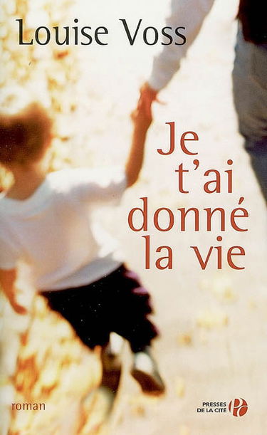 Je t'ai donné la vie