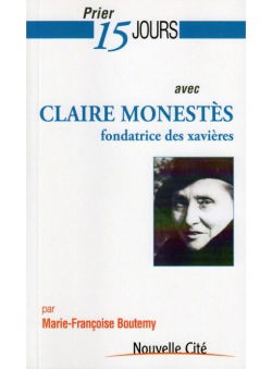 Prier 15 jours avec Claire Monestès