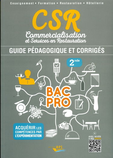 CSR, commercialisation et services en restauration, 2de bac pro : guide pédagogique et corrigés