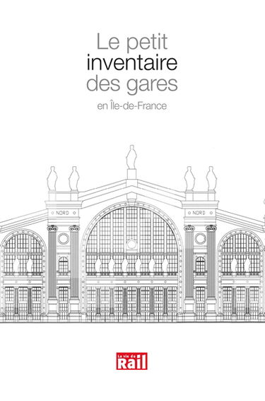 Le petit inventaire des gares en Ile-de-France