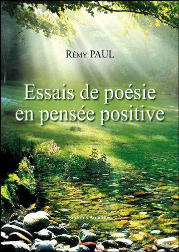 Essais de Poesie en Pensee Positive Poesies