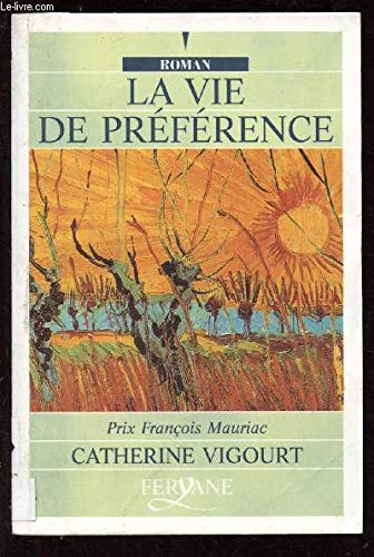 Couverture de La vie de préférence (Roman)
