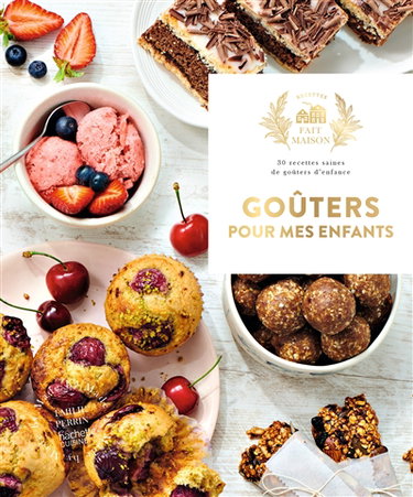 Couverture de Goûters pour mes enfants : 30 recettes saines de goûters d'enfance