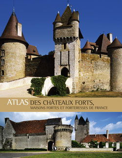 Atlas des châteaux forts, maisons fortes et forteresses de France