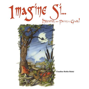 Imagine Si... : Histoires pour Petits et Grands !