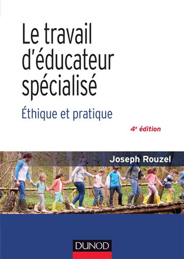 Le travail d'éducateur spécialisé : éthique et pratique