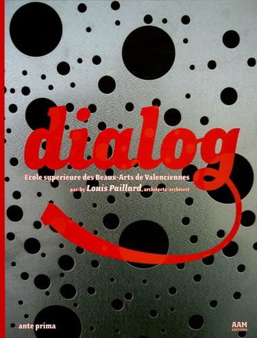 Couverture de Dialogue : Ecole supérieure des beaux-arts de Valenciennes. Dialog : Fine arts and design school of Valenciennes