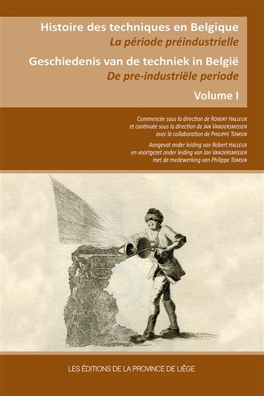 Histoire des techniques en Belgique : la période préindustrielle. Geschiedenis van de techniek in België : de pre-industriële periode