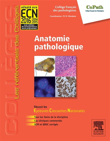 Anatomie pathologique : réussir les épreuves classantes nationales : tous les items de la discipline, cas cliniques commentés, QCM et QROC corrigés