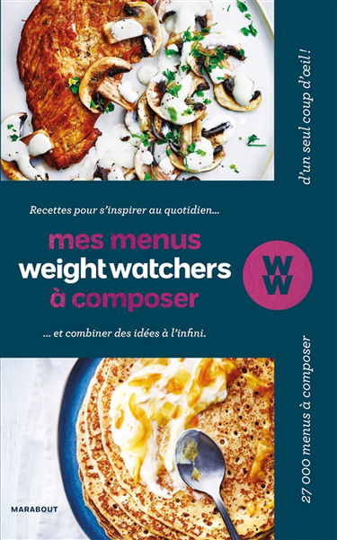 Mes menus Weight watchers à composer : recettes pour s'inspirer au quotidien... et combiner des idées à l'infini