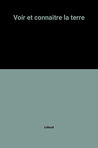 Voir et connaitre la terre