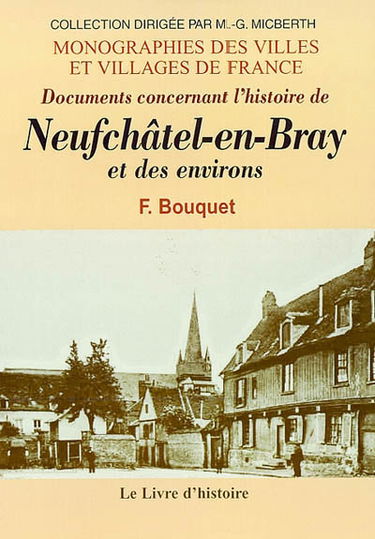 Documents concernant l'histoire de Neufchâtel-en-Bray et ses environs