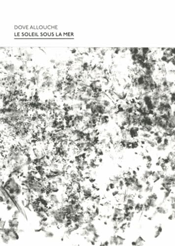 Le soleil sous la mer: Dove Allouche