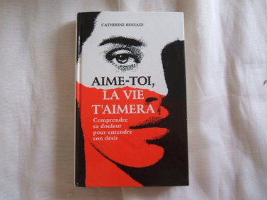Couverture de Aime toi la vie t'aimera par Catherine Bensaid