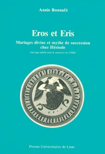 Eros et Eris : mariages divins et mythe de succession chez Hésiode