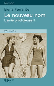 L'amie prodigieuse. Vol. 2. Le nouveau nom