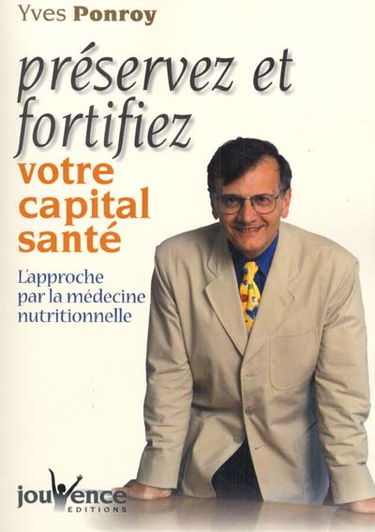Préservez et fortifiez votre capital santé avec la médecine nutritionnelle