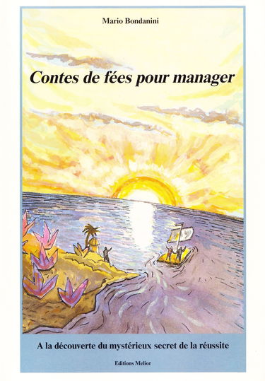Contes de fées pour manager : à la découverte du mystérieux secret de la réussite