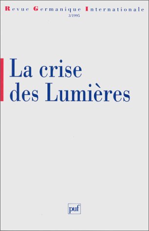 Revue germanique internationale, n° 3. La crise des Lumières