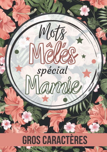 Mots mêlés spécial Mamie: Mots mêlés senior gros caractères | Puzzles parfait pour les personnes âgées |Jeu de 60 grilles avec les solutions | Grand ... Cadeau pour Noel ou la fête des grands-mères