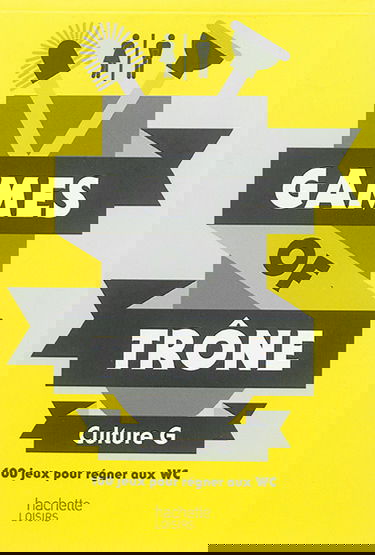 Games of trône : culture G : 100 jeux pour régner aux WC