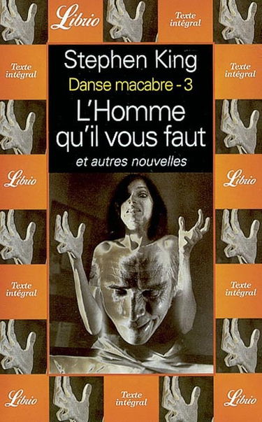 Danse macabre. Vol. 3. L'homme qu'il vous faut : et autres nouvelles