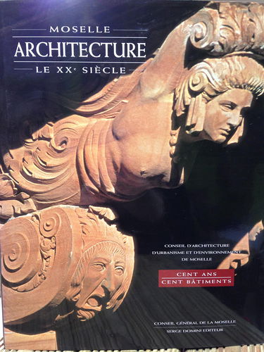 MOSELLE ARCHITECHTURE - LE XXème SIECLE
