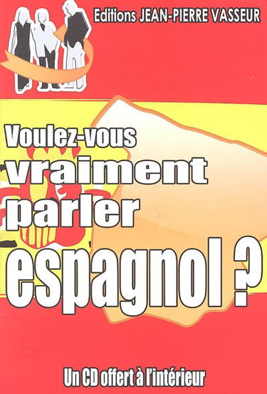Voulez-vous vraiment parler espagnol ?