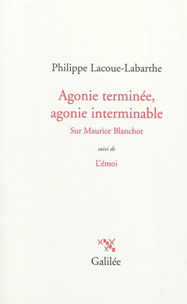 Agonie terminée, agonie interminable : sur Maurice Blanchot. L'émoi