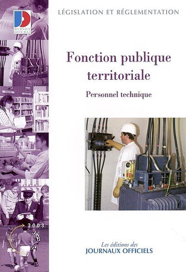 La fonction publique territoriale : personnel technique : statuts particuliers, échelonnements indiciaires, concours et examens professionnels