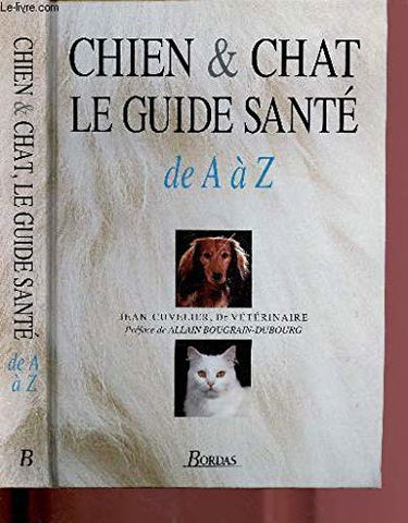 Chiens et chats : le guide santé de A à Z