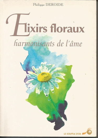 Elixirs floraux : harmonisants de l'âme