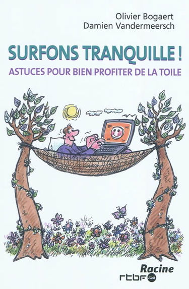 Surfons tranquille ! : astuces pour bien profiter de la toile