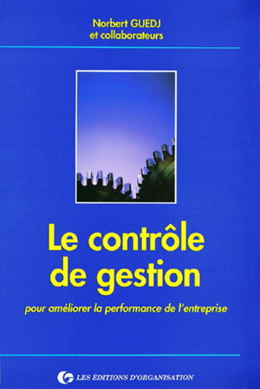 Le contrôle de gestion : pour améliorer la performance de l'entreprise