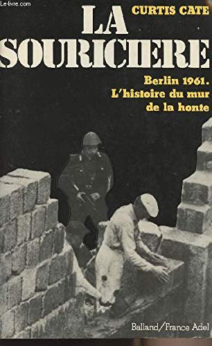 La Souricière. Berlin 1961. L'histoire Du Mur De La Honte