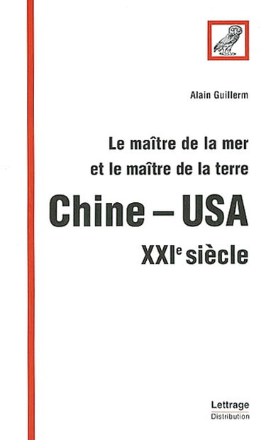 Couverture de Le maître de la mer et le maître de le terre : Chine-USA, XXIe siècle