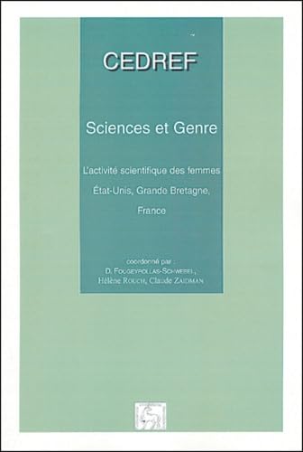 Sciences et genre: L'activité scientifique des femmes : Etats-Unis, Grande-Bretagne, France