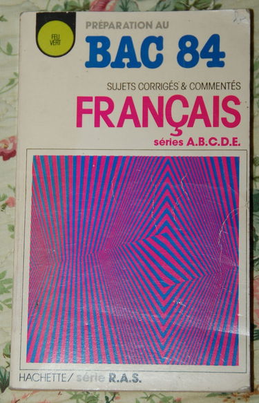 BAC 84 sujets corrigés & commentés Français séries A.B.C.D.E.