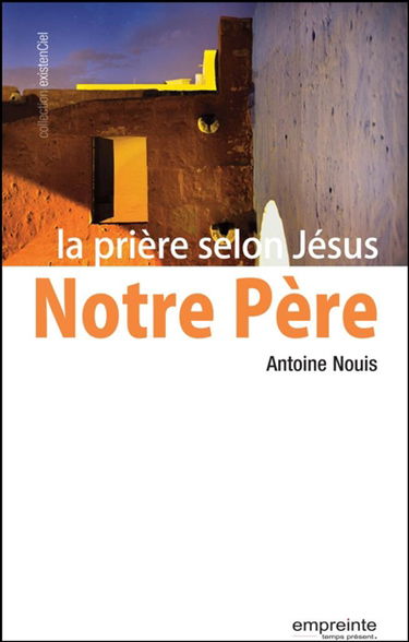 Notre-Père : la prière selon Jésus