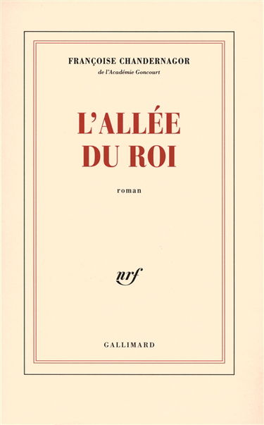 L'allée du roi : souvenirs de Françoise d'Aubigné, marquise de Maintenon, épouse du roi de France