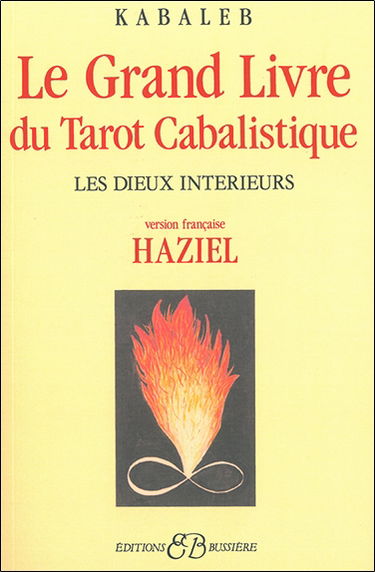 Le grand livre du tarot cabalistique : les dieux intérieurs