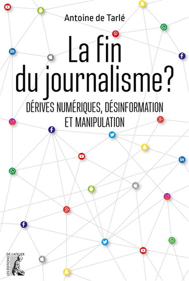 La fin du journalisme ? : dérives numériques, désinformation et manipulation