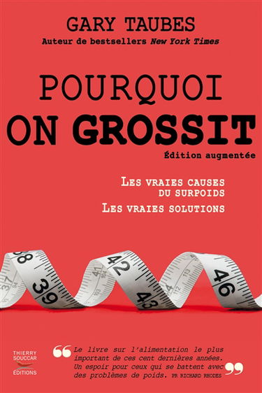 Pourquoi on grossit : les vraies causes du surpoids, les vraies solutions