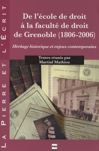 De l'école de droit à la faculté de droit de Grenoble (1806-2006): Héritage historique et enjeux contemporains